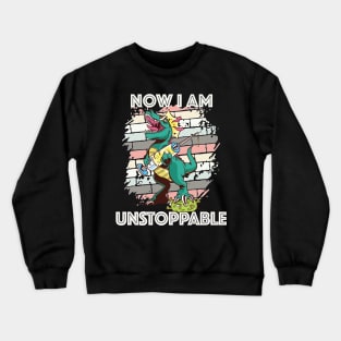 Now I'm Unstoppable T-Rex - Vaccinated Funny Vaccine Humor Crewneck Sweatshirt